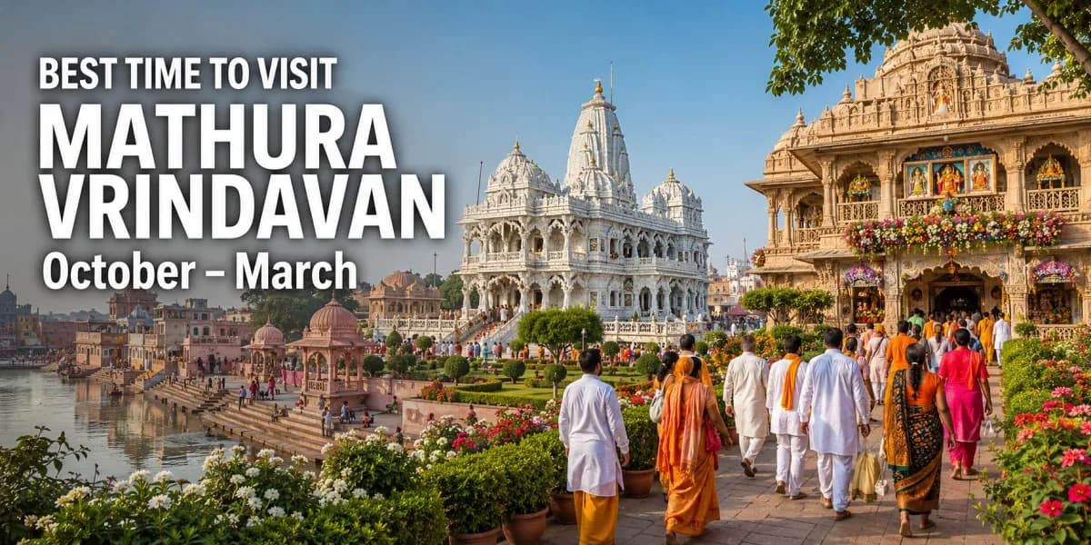 Best Time to Visit Mathura Vrindavan: Month-Wise Guide